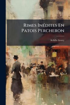 Rimes Inédites En Patois Percheron
