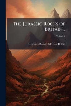 The Jurassic Rocks of Britain...; Volume 4