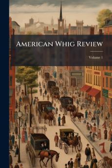 American Whig Review; Volume 1