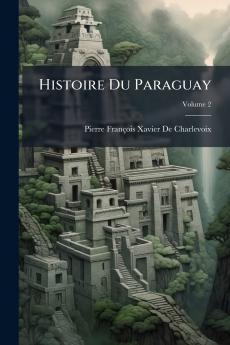 Histoire Du Paraguay; Volume 2