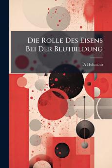Die Rolle Des Eisens Bei Der Blutbildung