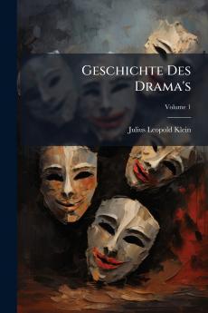 Geschichte Des Drama's; Volume 1