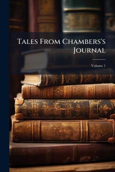 Tales From Chambers's Journal; Volume 1