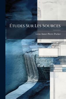 Études Sur Les Sources