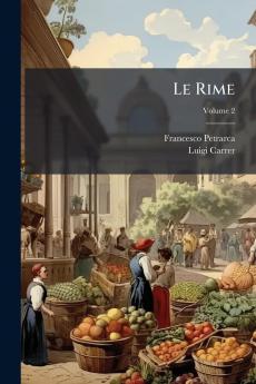 Le Rime; Volume 2