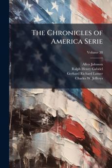 The Chronicles of America Serie; Volume 38
