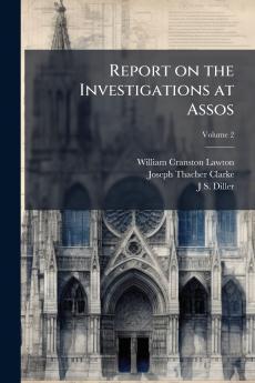 Report on the Investigations at Assos; Volume 2