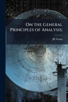 On the General Principles of Analysis;