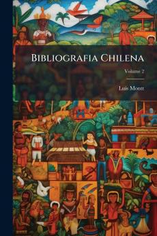 Bibliografia Chilena; Volume 2