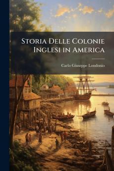 Storia Delle Colonie Inglesi in America