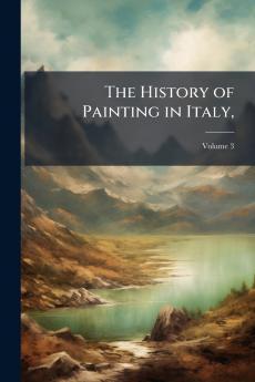 The History of Painting in Italy