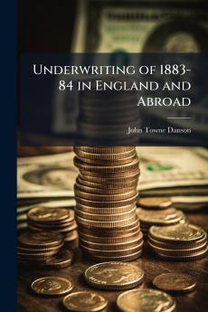 Underwriting of 1883-84 in England and Abroad