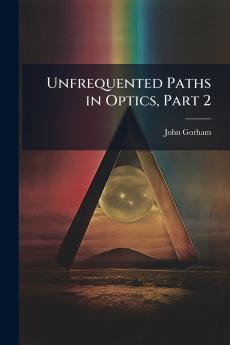 Unfrequented Paths in Optics Part 2