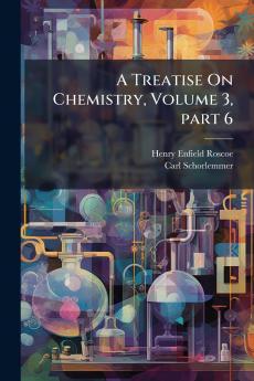 A Treatise On Chemistry Volume 3 part 6