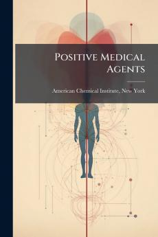 Positive Medical Agents