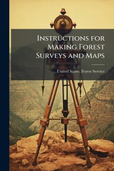 Instructions for Making Forest Surveys and Maps