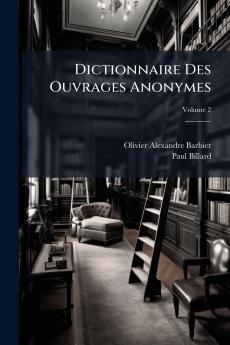 Dictionnaire Des Ouvrages Anonymes; Volume 2