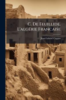 C. De Feuillide. L'algérie Francaise