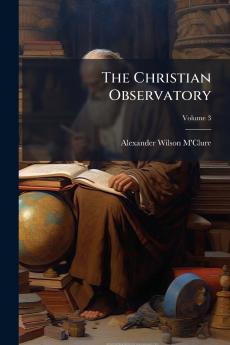 The Christian Observatory; Volume 3
