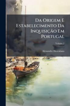 Da Origem E Estabelecimento Da Inquisição Em Portugal