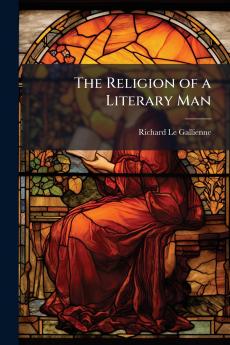 The Religion of a Literary Man