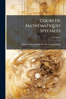Cours De Mathématiques Spéciales; Volume 2