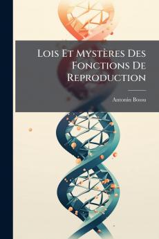 Lois Et Mystères Des Fonctions De Reproduction
