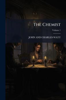 The Chemist; Volume 1