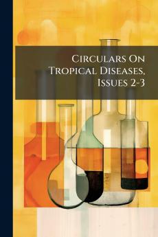 Circulars On Tropical Diseases Issues 2-3