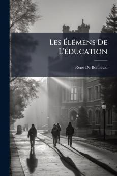 Les Élémens De L'éducation