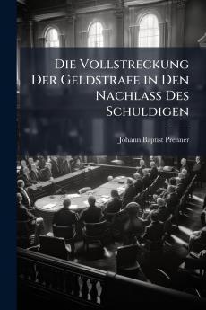 Die Vollstreckung Der Geldstrafe in Den Nachlass Des Schuldigen