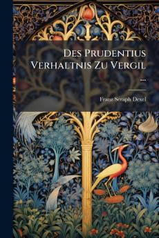 Des Prudentius Verhaltnis Zu Vergil ...