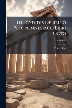 Thucydidis De Bello Peloponnesiaco Libri Octo; Volume 2