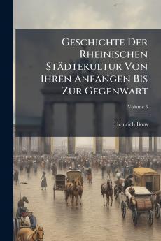Geschichte Der Rheinischen Städtekultur Von Ihren Anfängen Bis Zur Gegenwart