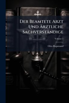 Der Beamtete Arzt Und Ärztliche Sachverständige