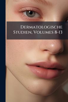 Dermatologische Studien Volumes 8-13