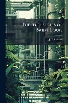 The Industries of Saint Louis