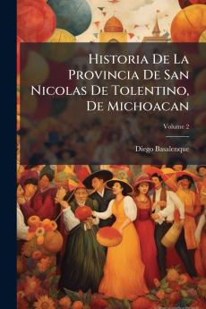 Historia De La Provincia De San Nicolas De Tolentino De Michoacan