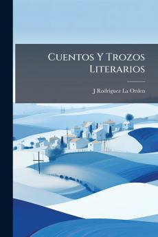 Cuentos Y Trozos Literarios