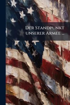 Der Standpunkt unserer Armee ...
