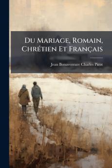 Du Mariage Romain Chrétien Et Français