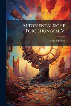 Altorientalische Forschungen. V.