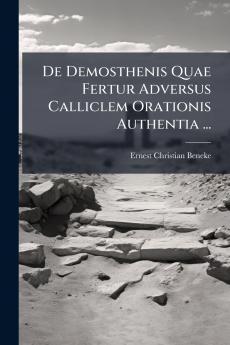 De Demosthenis Quae Fertur Adversus Calliclem Orationis Authentia ...