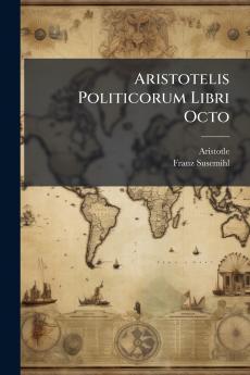 Aristotelis Politicorum Libri Octo
