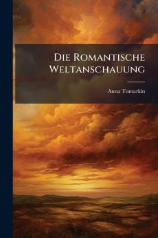 Die Romantische Weltanschauung