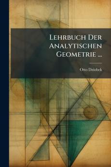 Lehrbuch Der Analytischen Geometrie ...