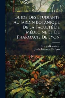 Guide Des Étudiants Au Jardin Botanique De La Faculté De Médecine Et De Pharmacie De Lyon