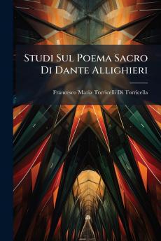 Studi Sul Poema Sacro Di Dante Allighieri