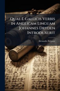 Quae E Gallicis Verbis in Anglicam Linguam Johannes Dryden Introduxerit