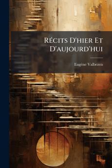 Récits D'hier Et D'aujourd'hui